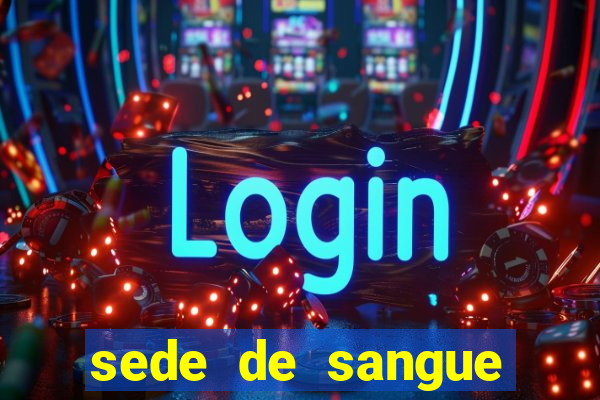 sede de sangue (2009 assistir online)